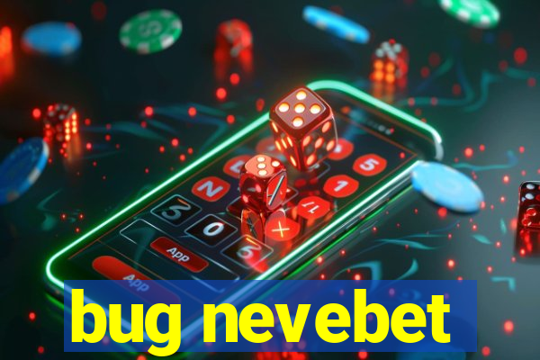 bug nevebet